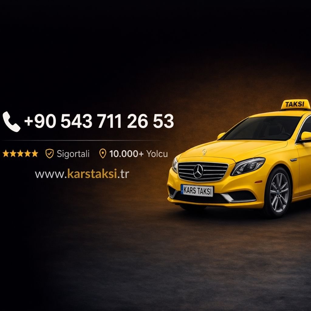 Kars Taksi | 7/24 Hızlı, Güvenilir ve Uygun Fiyatlı Taksi Hizmeti